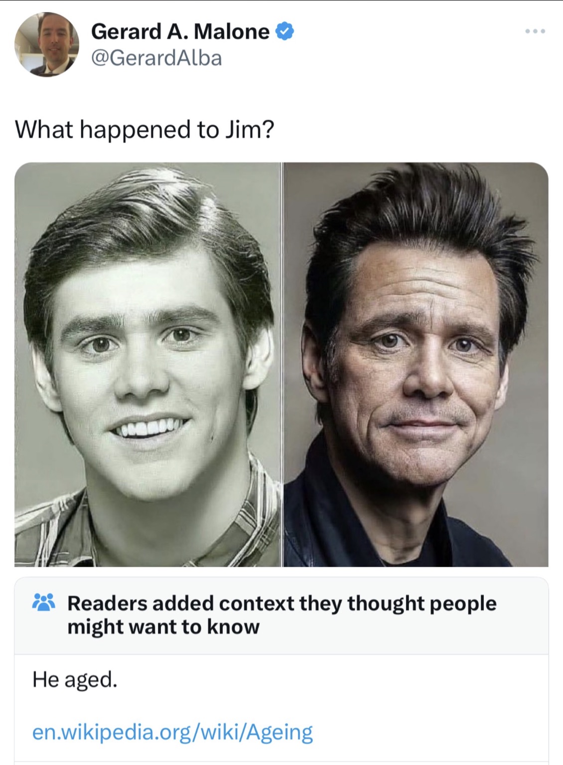 jim carrey memes - Gerard A. Malone What happened to Jim? Readers added context they thought people might want to know He aged. en.wikipedia.orgwikiAgeing ...